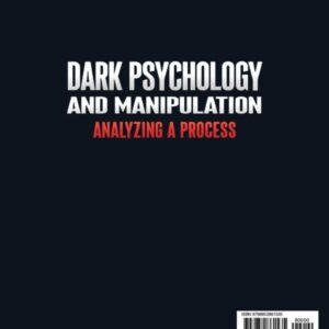 Dark Psychology and Manipulation: Analyzing a Process: 10 in 1 - The Complete Guide to Mastering the Secrets of Dark Psychology, Gaslighting, ... How to Analyze People & Brainwashing.