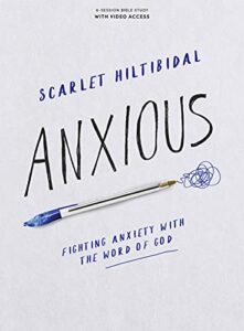 anxious - bible study book with video access: fighting anxiety with the word of god