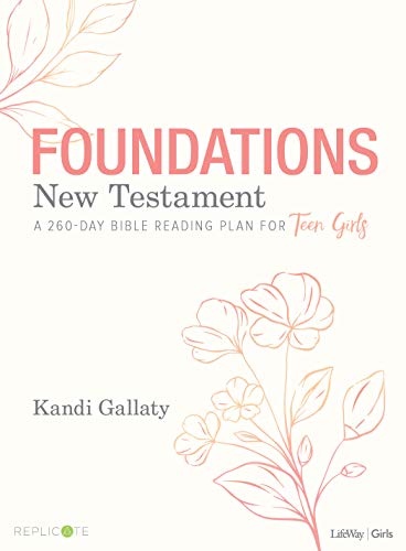 Foundations: New Testament - Teen Girls' Devotional: A 260-Day Bible Reading Plan for Teen Girls