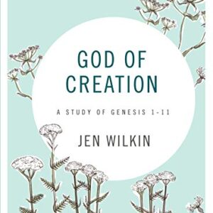 God of Creation: A Study of Genesis 1-11 - Bible Study Book (Revised)