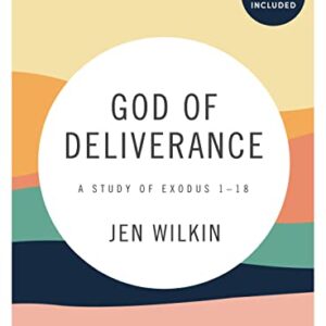 God of Deliverance - Bible Study Book with Video Access