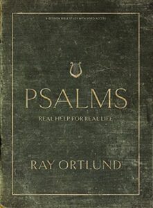 psalms - bible study book with video access: real help for real life