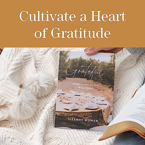 Grateful - Bible Study Book: Giving Thanks to God in All Things