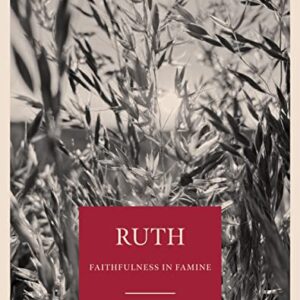 Ruth - Storyteller - Bible Study Book: Faithfulness in Famine