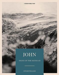 john - storyteller - bible study book: signs of the messiah