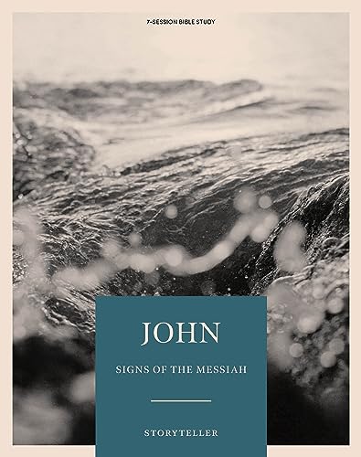 John - Storyteller - Bible Study Book: Signs of the Messiah