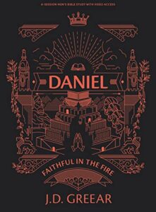 daniel - men's bible study book with video access: faithful in the fire