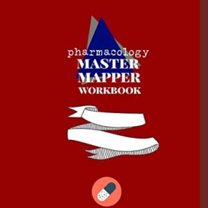 Pharmacology Master Mapper Workbook: Concept Map Templates to Help You Master Pharmacology