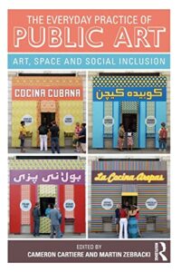 the everyday practice of public art: art, space, and social inclusion