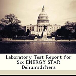 Laboratory Test Report for Six ENERGY STAR Dehumidifiers