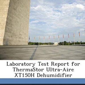 Laboratory Test Report for ThermaStor Ultra-Aire XT150H Dehumidifier