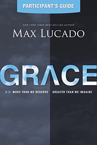 Grace: More Than We Deserve, Greater Than We Imagine (Participant's Guide)