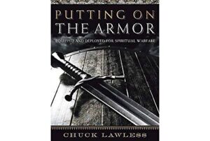 putting on the armor - bible study book: equipped and deployed for spiritual warfare