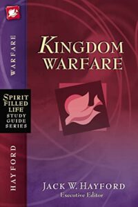 kingdom warfare (spirit-filled life study guide series)