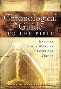 the chronological guide to the bible: explore god's word in historical order