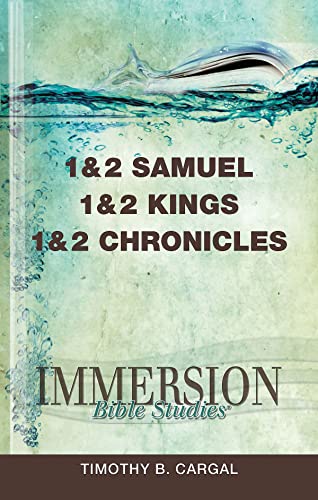 Immersion Bible Studies: 1 & 2 Samuel, 1 & 2 Kings, 1 & 2 Chronicles (Essential Guide)