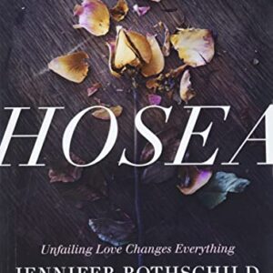 Hosea: Unfailing Love Changes Everything (Member Book) (Bible Study)