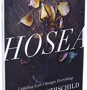 Hosea: Unfailing Love Changes Everything (Member Book) (Bible Study)