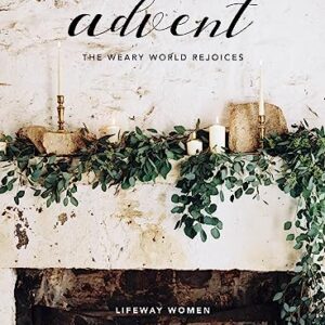 Advent - Bible Study Book: The Weary World Rejoices