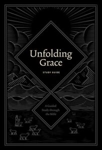 unfolding grace study guide: a guided study through the bible