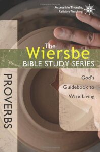 the wiersbe bible study series: proverbs: god's guidebook to wise living