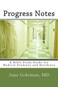 progress notes: a bible study guide for medical students and residents