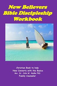 new believers bible discipleship workbook: christian book to help new converts with the basics (growing in christ series)