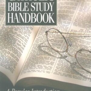 The Catholic Bible Study Handbook: A Popular Introduction to Studying Scripture (Second Revised Edition)