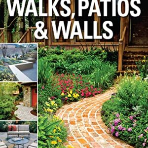 Ultimate Guide: Walks, Patios & Walls (Creative Homeowner) Design Ideas with Step-by-Step DIY Instructions and More Than 500 Photos for Brick, Mortar, Concrete, Flagstone, & Tile (Landscaping)