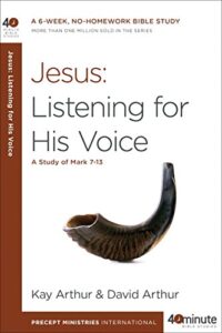 jesus: listening for his voice: a study of mark 7-13 (40-minute bible studies)