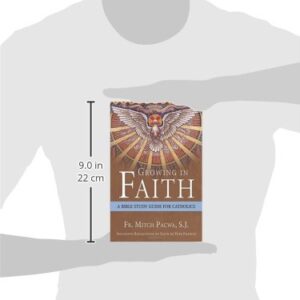 Growing in Faith: A Bible Study Guide for Catholics Including Reflections on Faith by Pope Francis