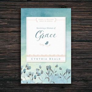 Becoming a Woman of Grace (Bible Studies: Becoming a Woman)