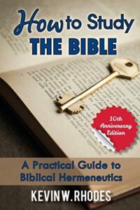 how to study the bible: a practical guide to biblical hermeneutics