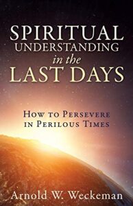 spiritual understanding in the last days: how to persevere in perilous times
