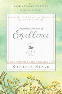 becoming a woman of excellence 30th anniversary edition (bible studies: becoming a woman)