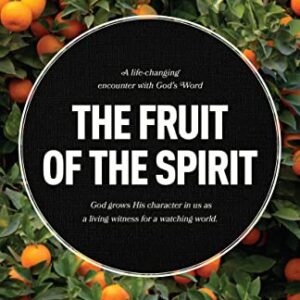 The Fruit of the Spirit: A Bible Study on Reflecting the Character of God (LifeChange)