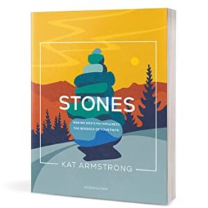 Stones: Making God’s Faithfulness the Bedrock of Your Faith (Storyline Bible Studies)