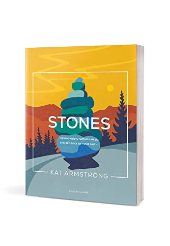 Stones: Making God’s Faithfulness the Bedrock of Your Faith (Storyline Bible Studies)