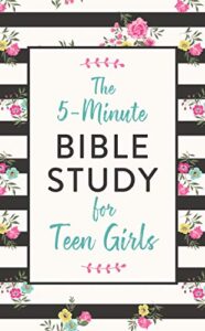 the 5-minute bible study for teen girls