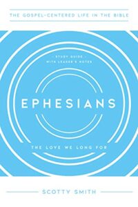 ephesians: the love we long for, study guide with leader's notes