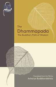 the dhammapada: the buddha's path of wisdom