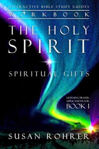 the holy spirit - spiritual gifts workbook: listening prayer applications for book 1 (interactive bible study guides)