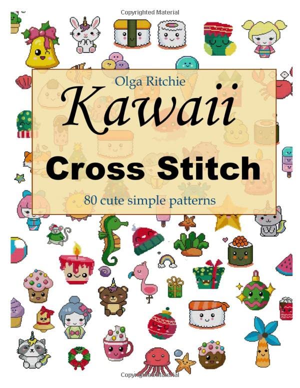 Kawaii Cross Stitch 80 cute simple patterns: Easy Embroidery Patterns (Counted Cross Stitch)