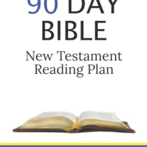 90 Day Bible New Testament Reading Plan (90 Day Bible Plan)