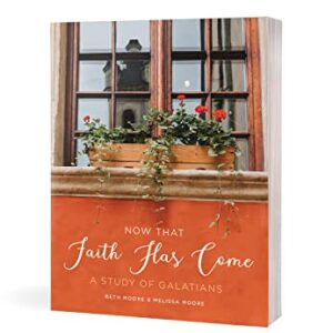 Now That Faith Has Come: A Study of Galatians