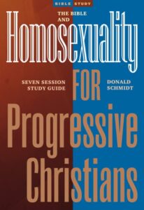 the bible and homosexuality for progressive christians: seven session study guide