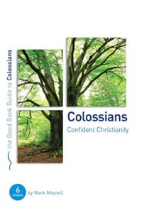 colossians: confident christianity (good book guides)