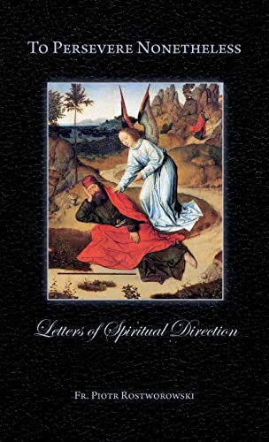 To Persevere Nonetheless: Letters of Spiritual Direction