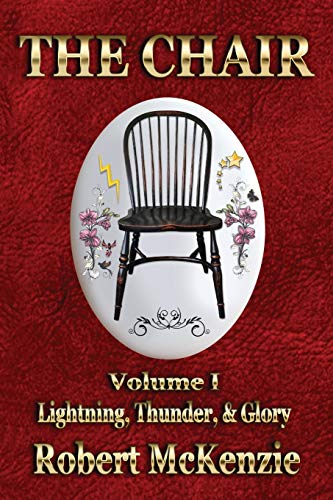 The Chair: Volume I: Lightning, Thunder, & Glory