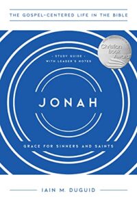 jonah: grace for sinners and saints, study guide with leader's notes (the gospel-centered life in the bible)